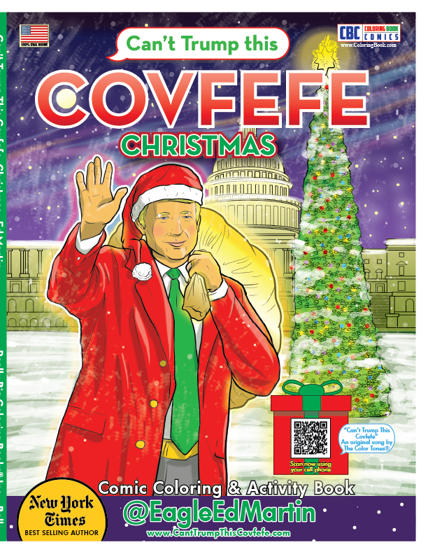 Covfefe Christmas Can't Trump This. A fun 24 page comic coloring book with activities. Written by New York Times Best selling Author Ed Martin.